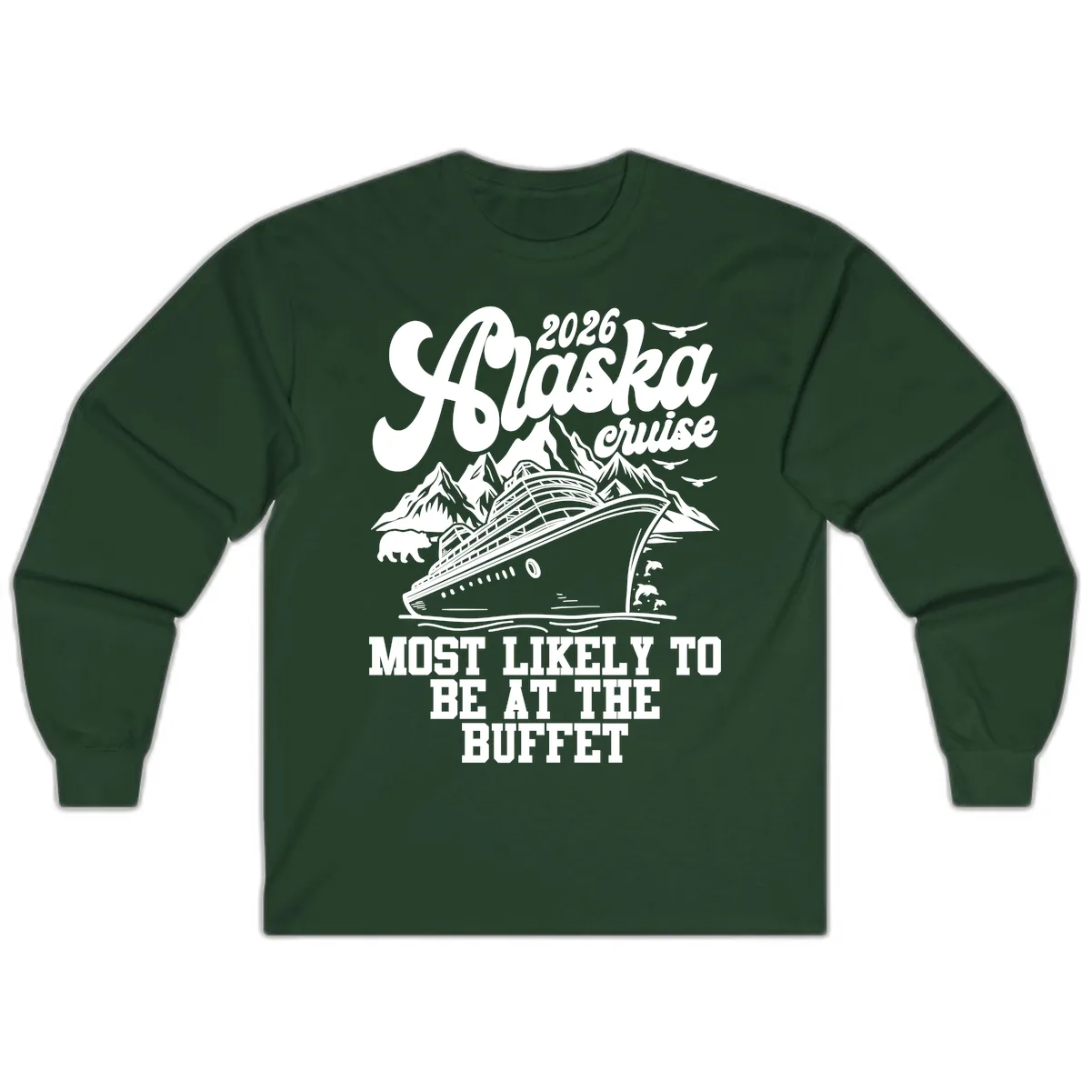 2026 Alaska Cruise Buffet Enthusiast Long Sleeve in Forest Green