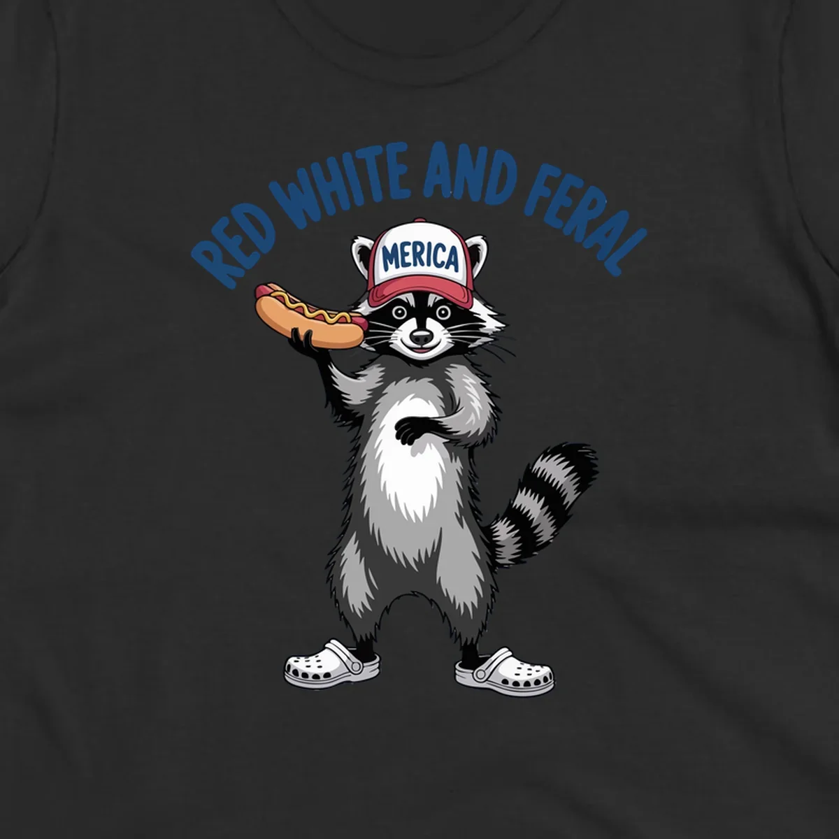 A patriotic raccoon in a MERICA hat and Crocs holds a hot dog, with 'RED WHITE AND FERAL' text. Features the red-white-feral-raccoon concept.