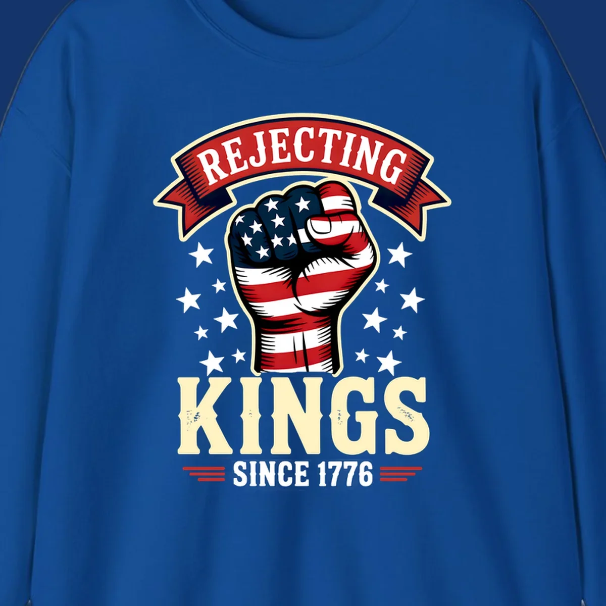 A patriotic design with an American flag fist, stars, and text 'Rejecting Kings Since 1776'.