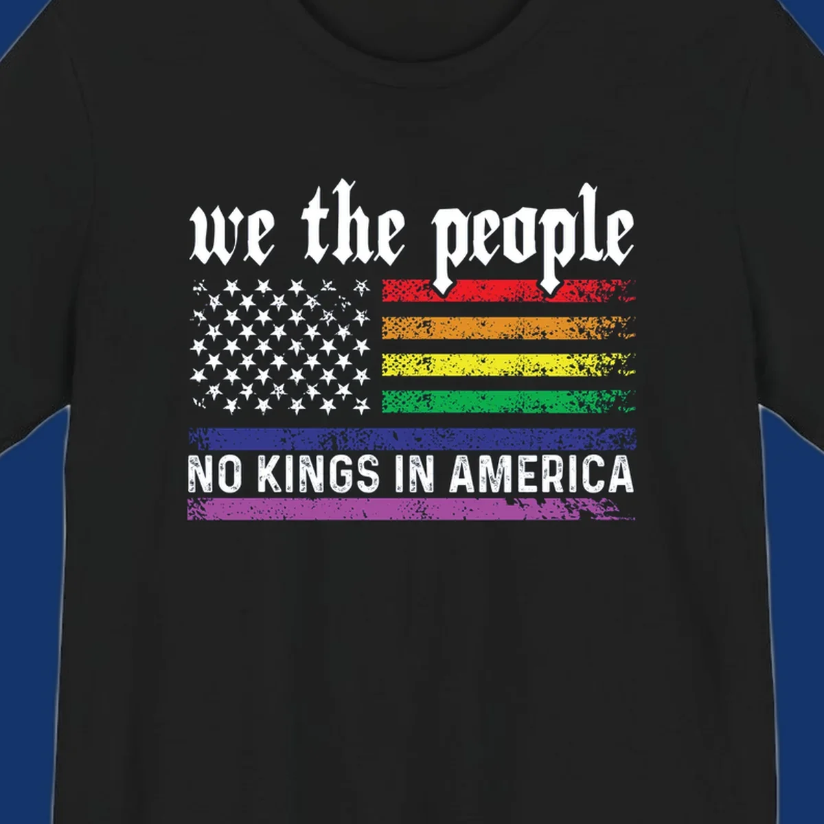 A distressed American flag with rainbow stripes and white stars, featuring 'we the people' and 'NO KINGS IN AMERICA' text.