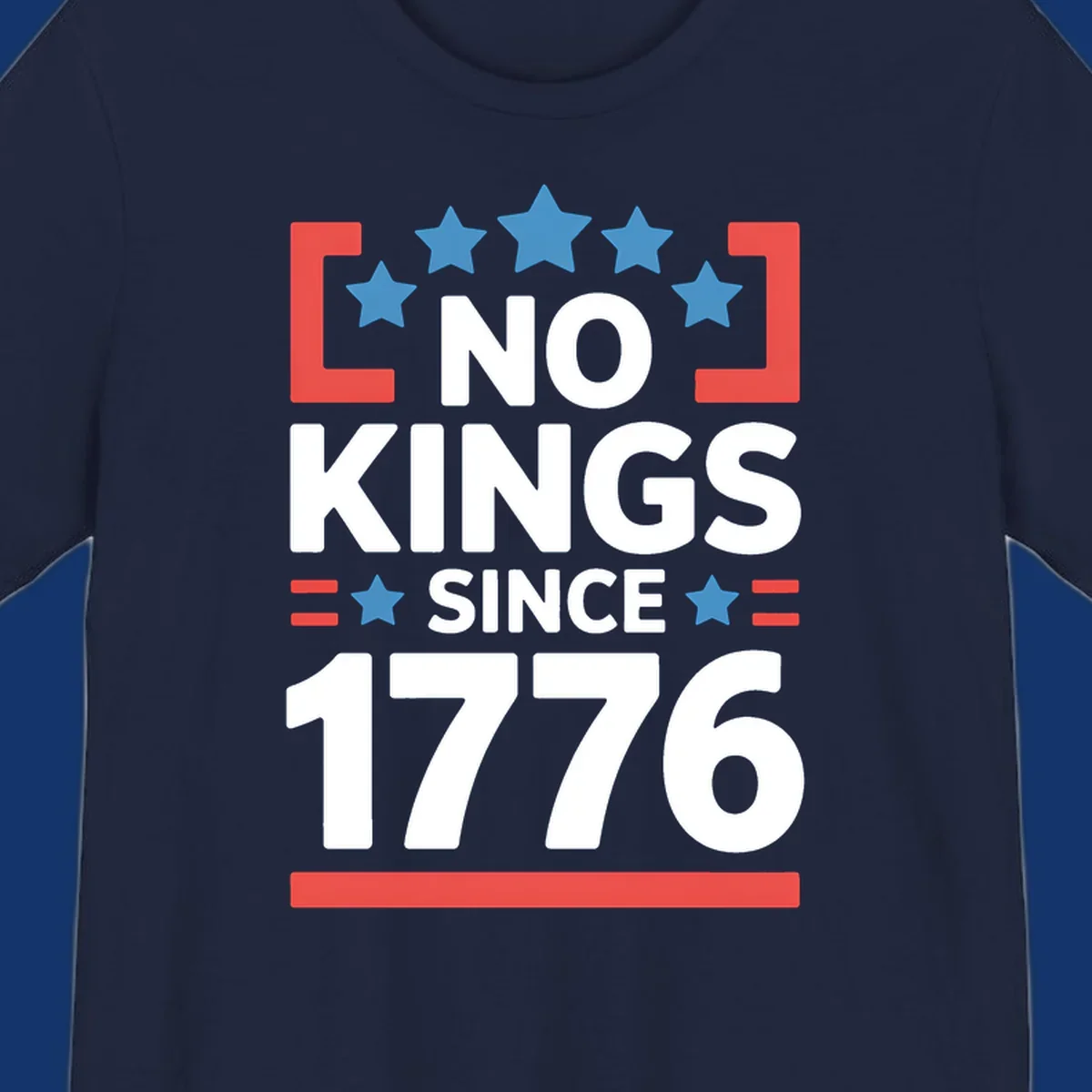 Patriotic 'no kings since 1776' design with blue stars and red brackets, perfect for America 250th anniversary celebrations.