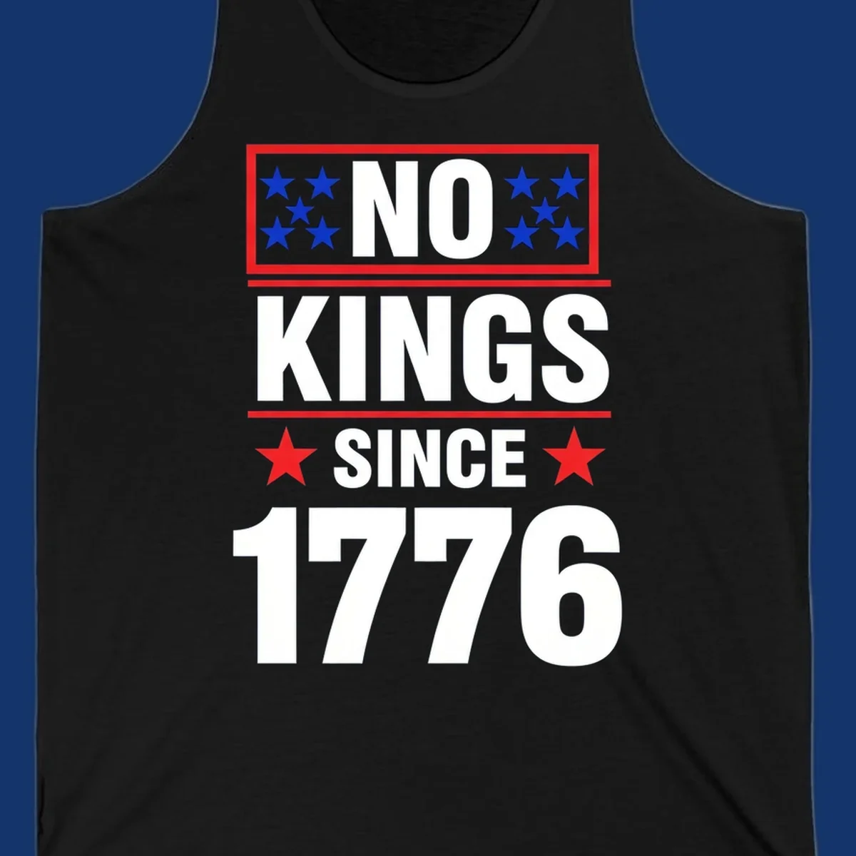 A patriotic design with the text 'NO KINGS SINCE 1776' in white and navy, featuring blue and red stars.