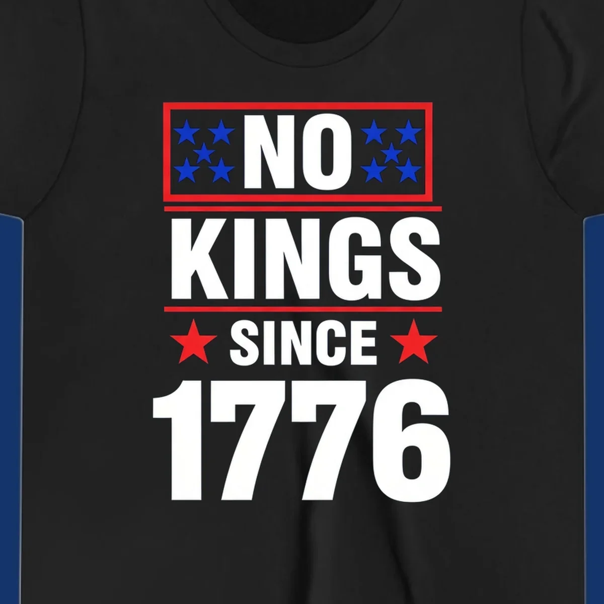 A patriotic design with the text 'NO KINGS SINCE 1776' in white and navy, featuring blue and red stars.
