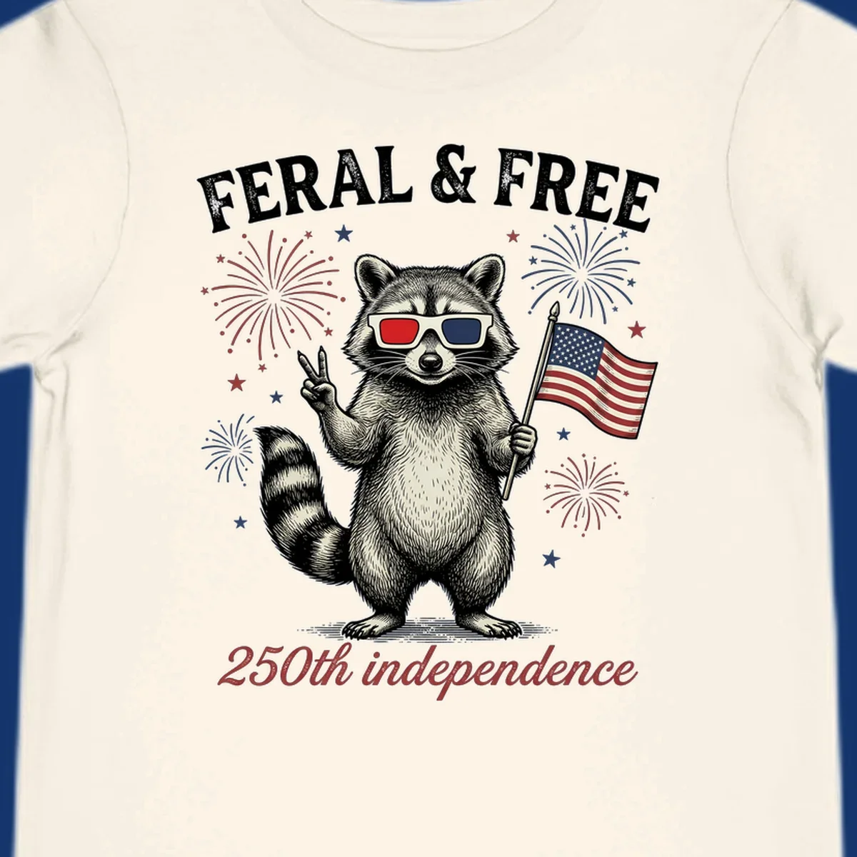An illustrated raccoon in 3D glasses with an American flag and fireworks, text says 'Feral & Free 250th independence'.