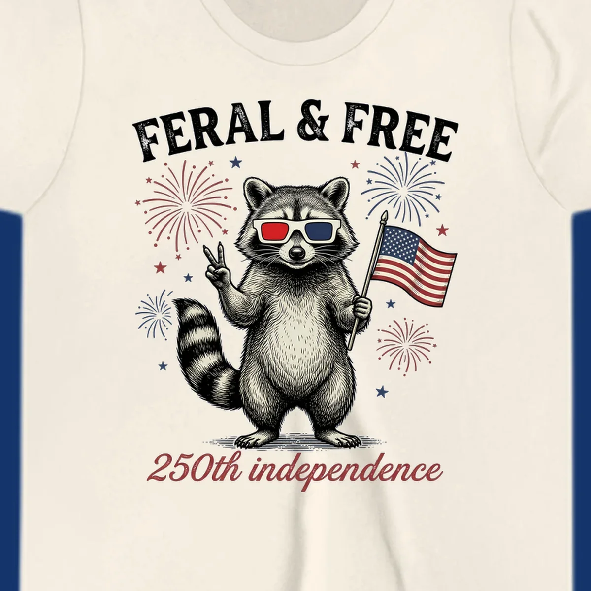 An illustrated raccoon in 3D glasses with an American flag and fireworks, text says 'Feral & Free 250th independence'.