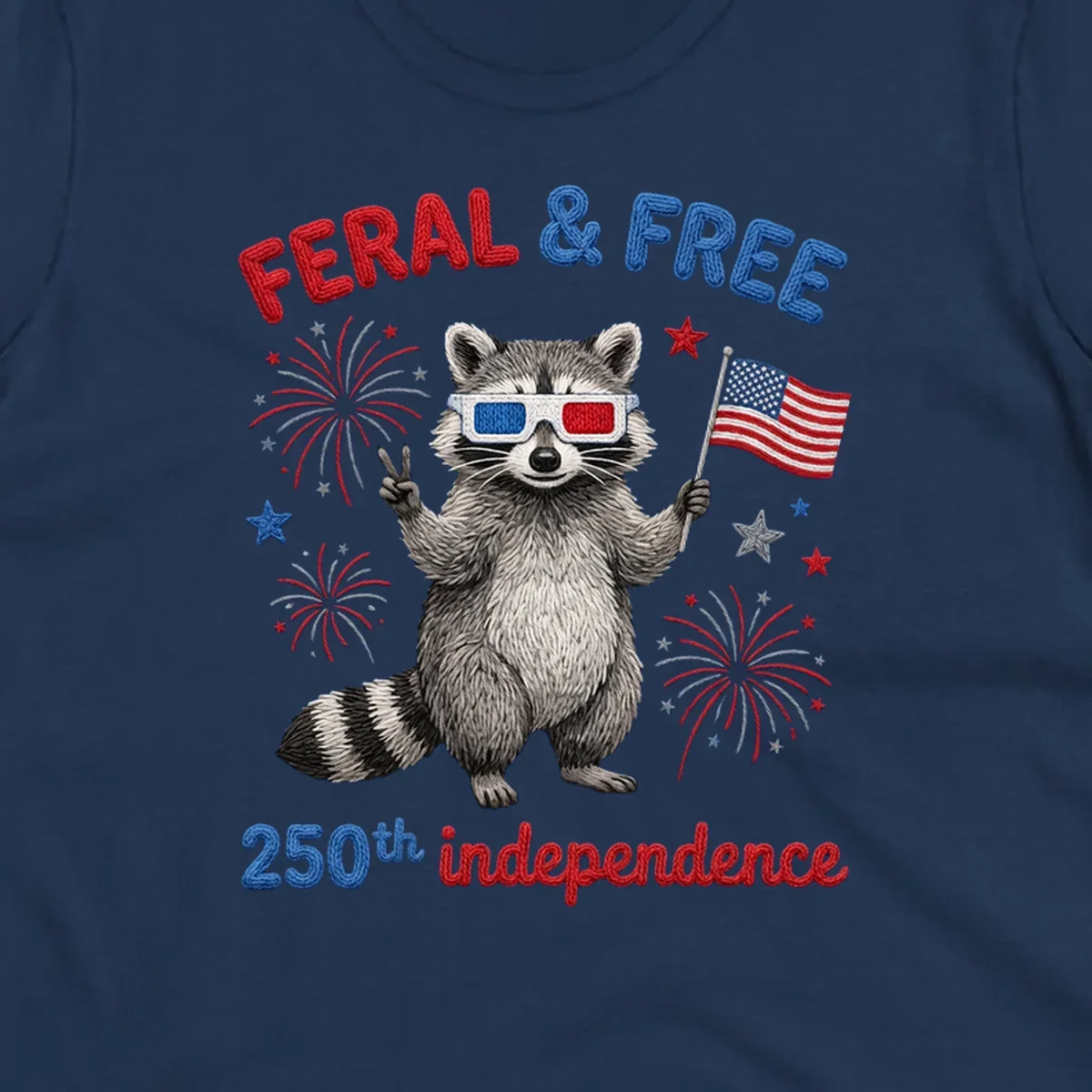 A playful raccoon in 3D glasses holds an American flag, surrounded by fireworks and stars, with "FERAL & FREE 250th independence".