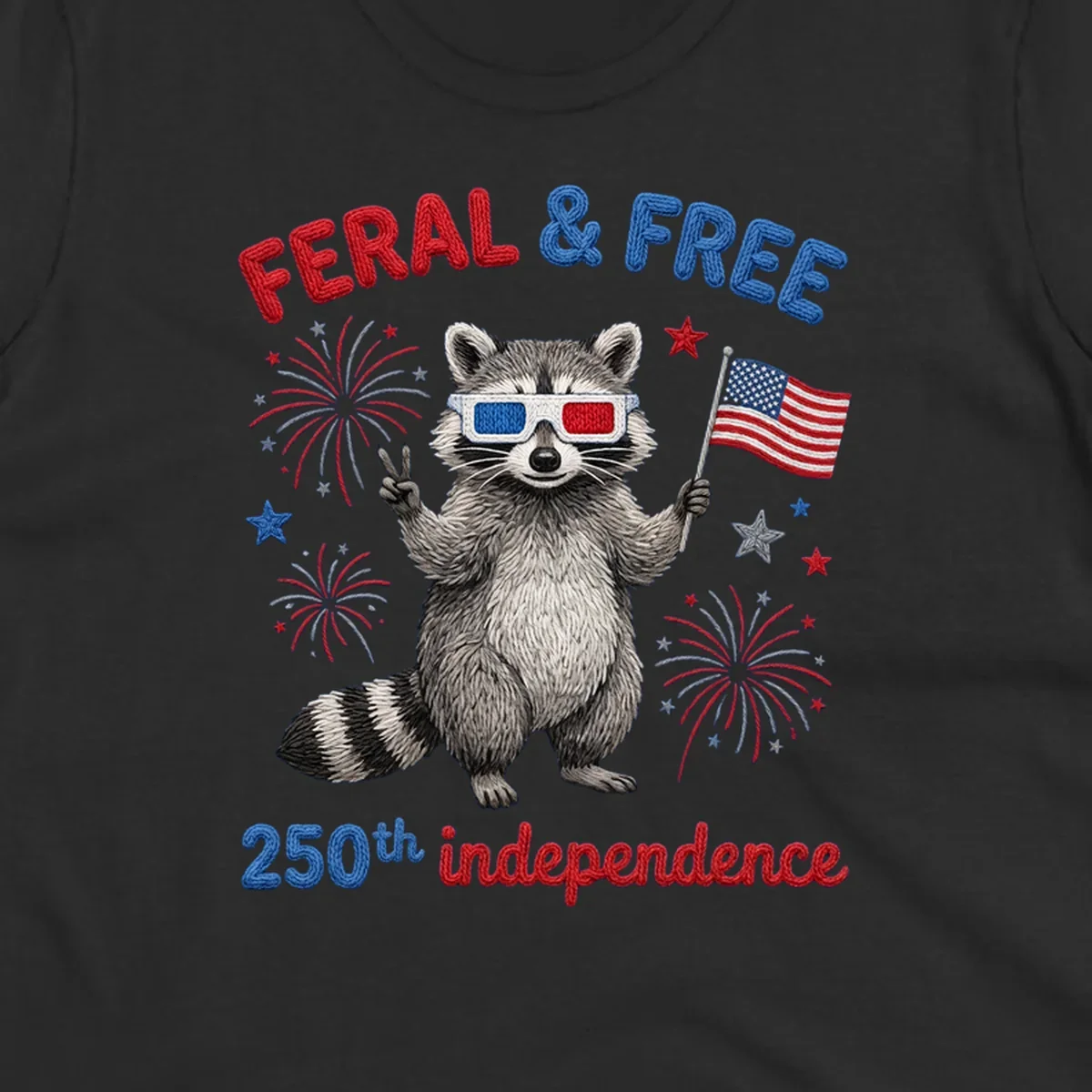 A "FERAL & FREE" raccoon in 3D glasses holds an American flag, surrounded by fireworks, celebrating 250th independence.