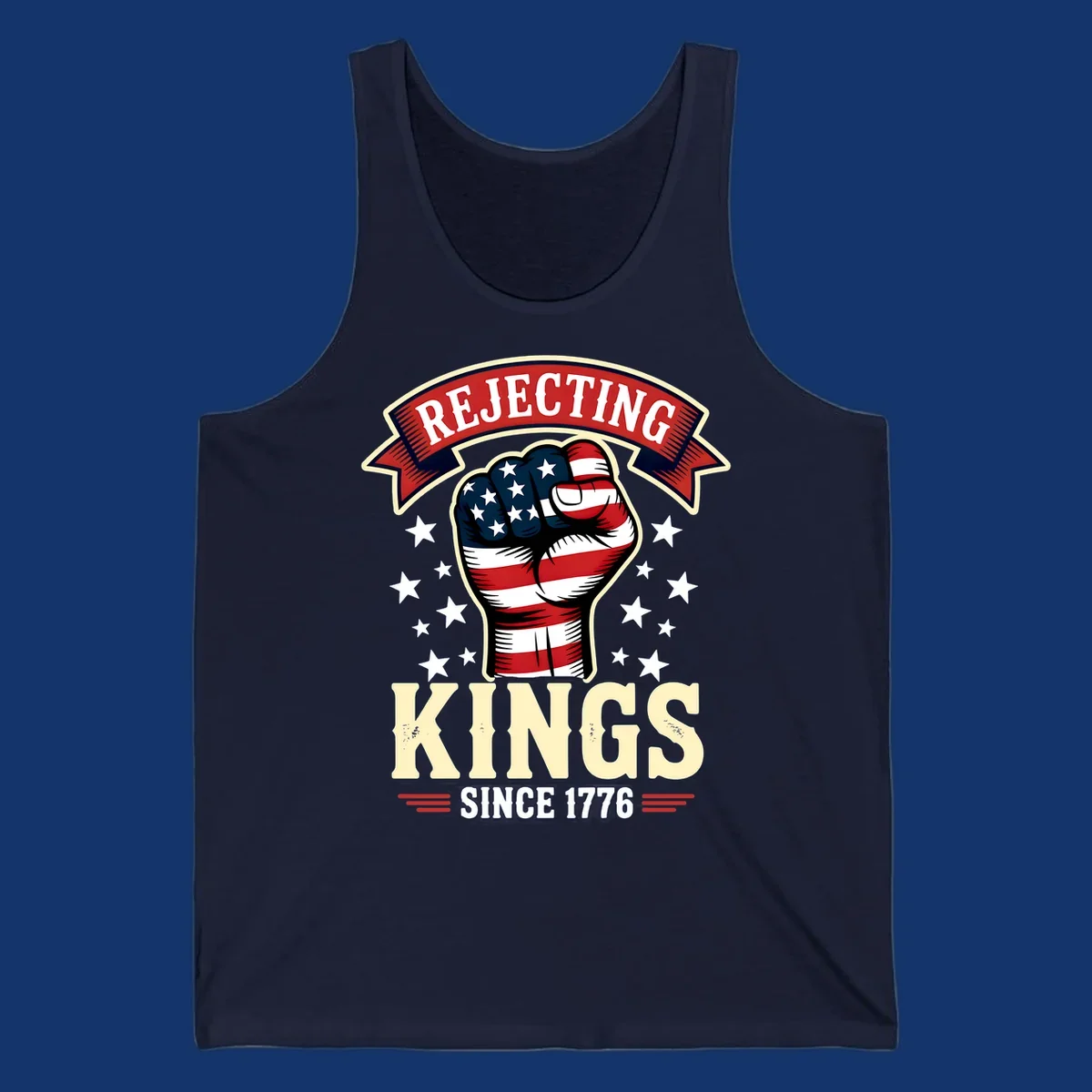 A patriotic design with an American flag fist, stars, and text 'Rejecting Kings Since 1776'.