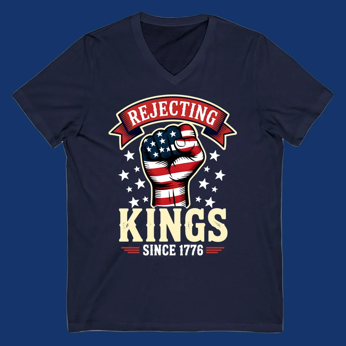 A patriotic design with an American flag fist, stars, and text 'Rejecting Kings Since 1776'.