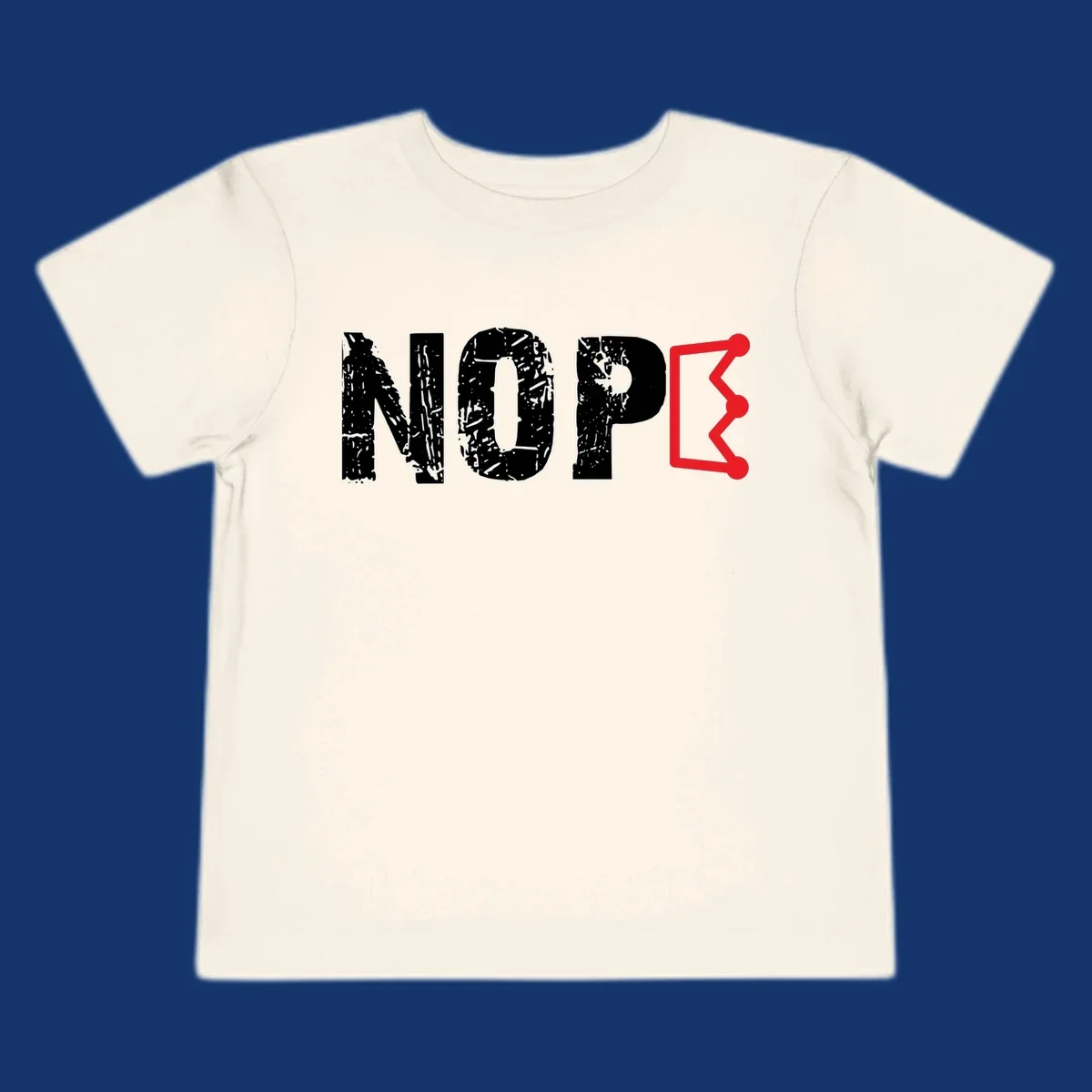 A distressed 'NOPE' text design where the 'E' is a crown outline, clean on all garment colors.