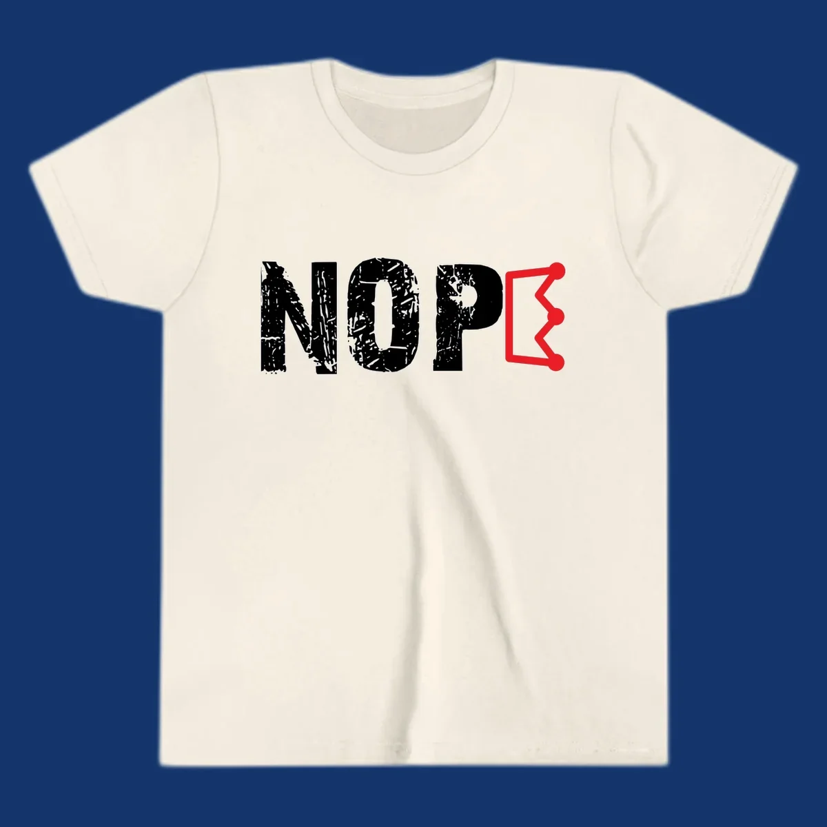 A distressed 'NOPE' text design where the 'E' is a crown outline, clean on all garment colors.