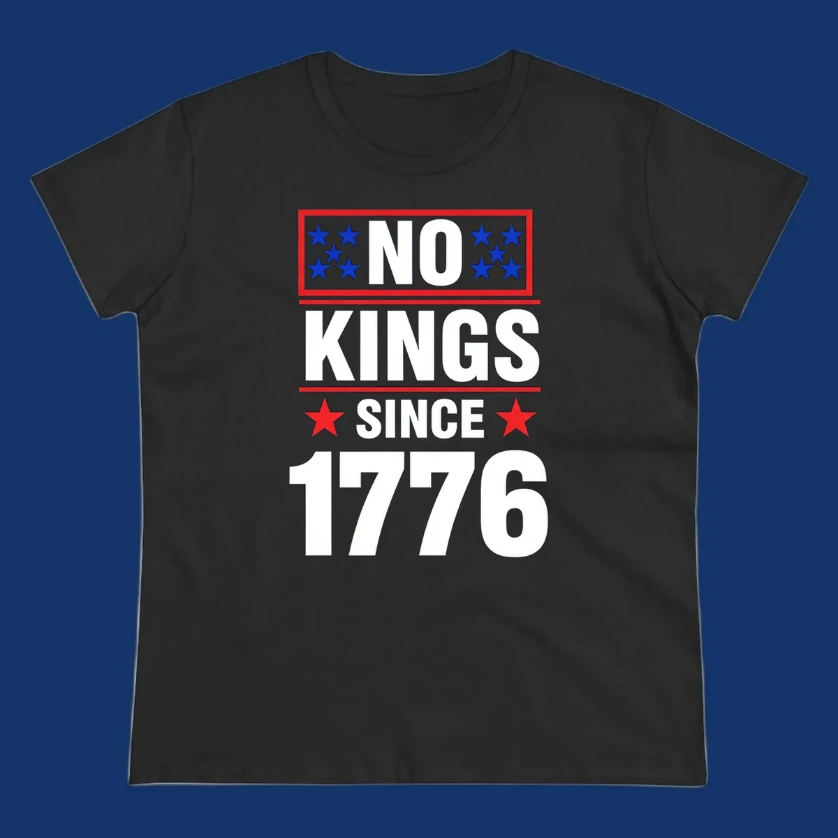 A patriotic design with the text 'NO KINGS SINCE 1776' in white and navy, featuring blue and red stars.