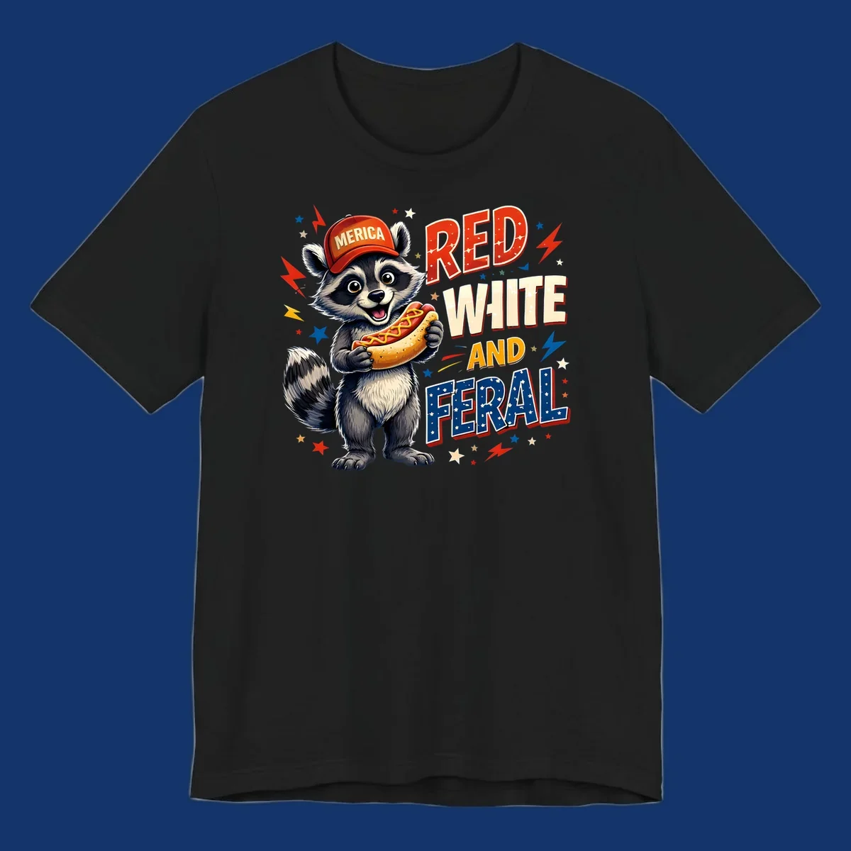 A happy raccoon in a 'MERICA' hat holds a hot dog, with 'RED WHITE AND FERAL' text, stars, and lightning bolts. Features a raccoon-merica-feral-hotdog theme.
