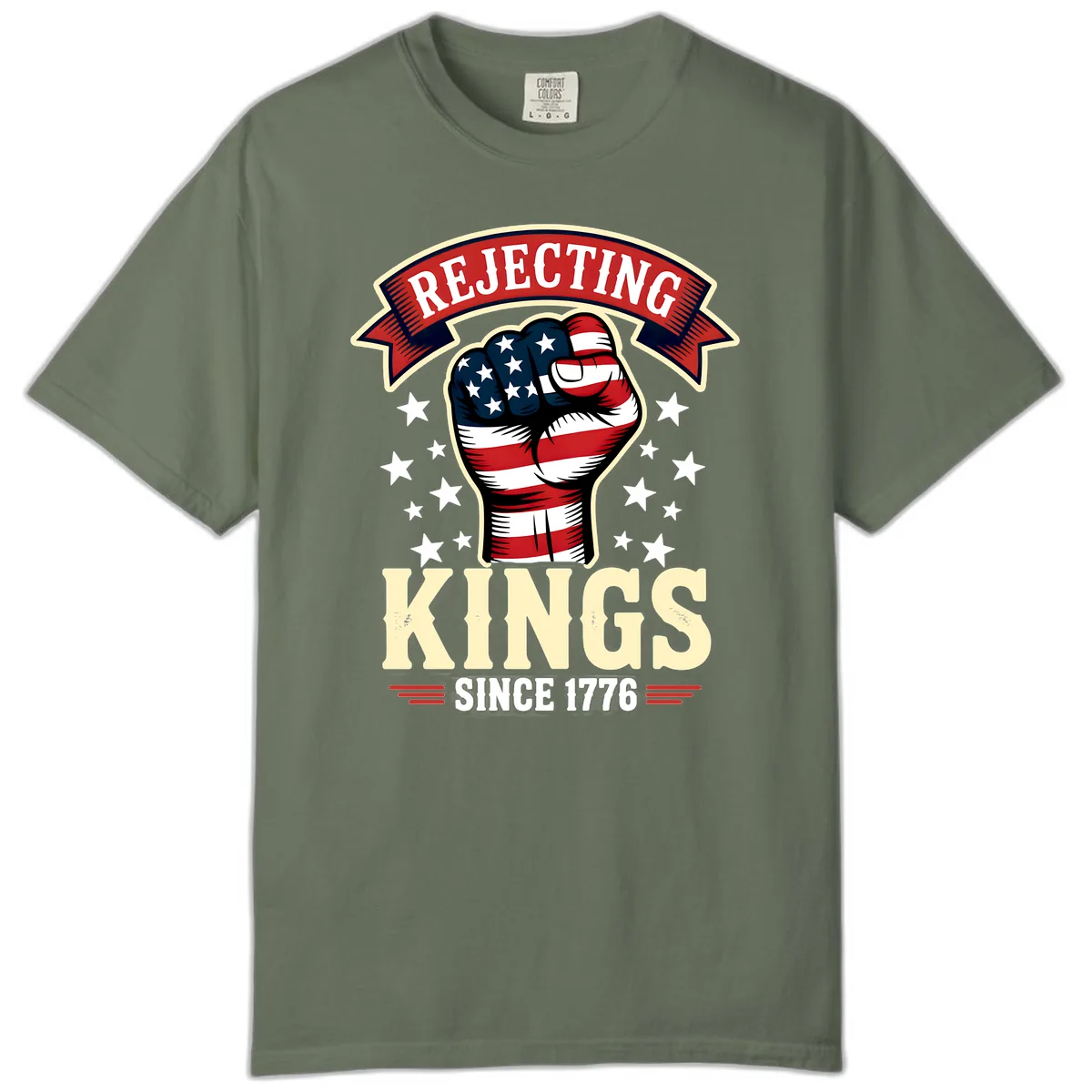 Rejecting Kings Since 1776 American Fist Comfort Color in Moss