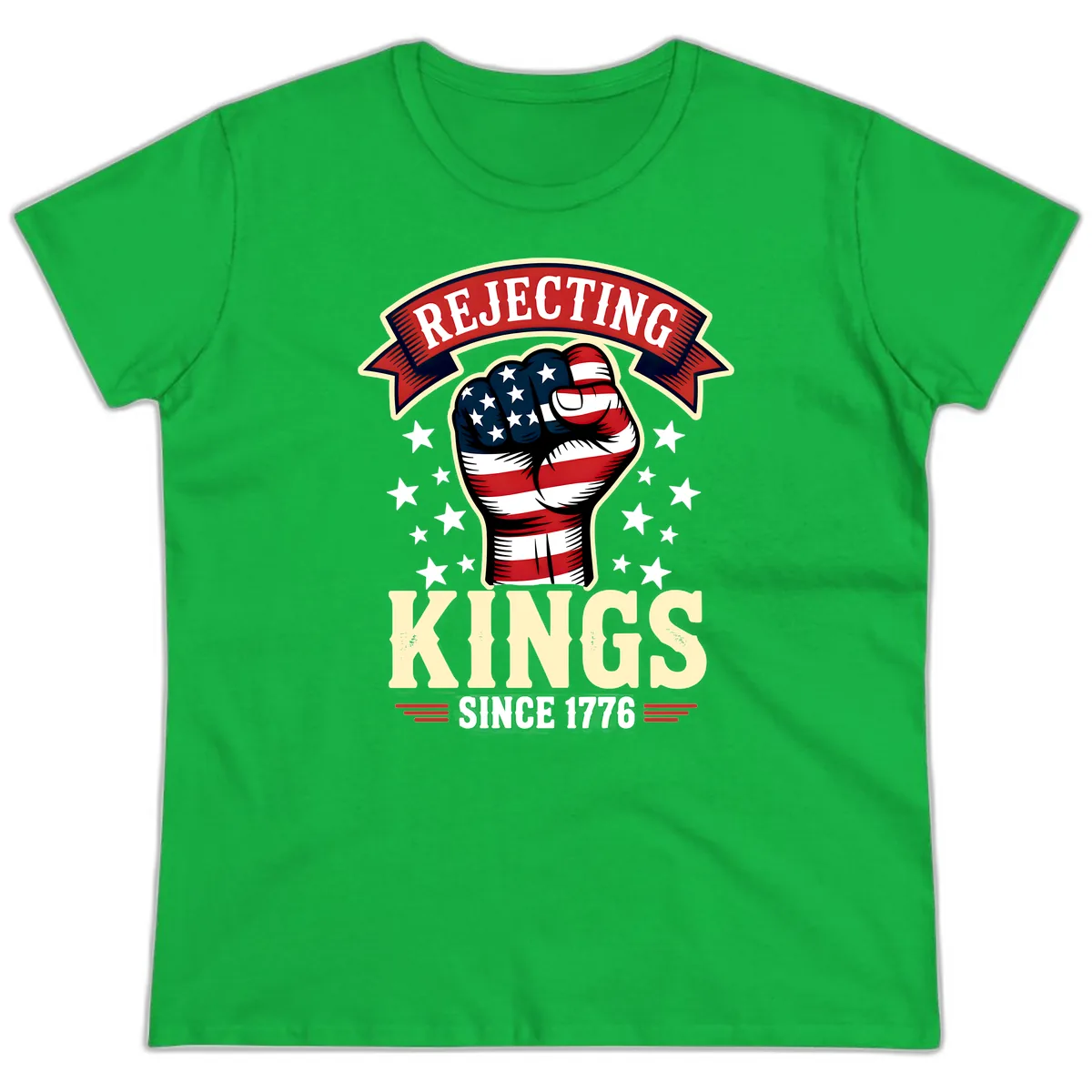 Rejecting Kings Since 1776 American Fist Ladies Tee in Irish Green