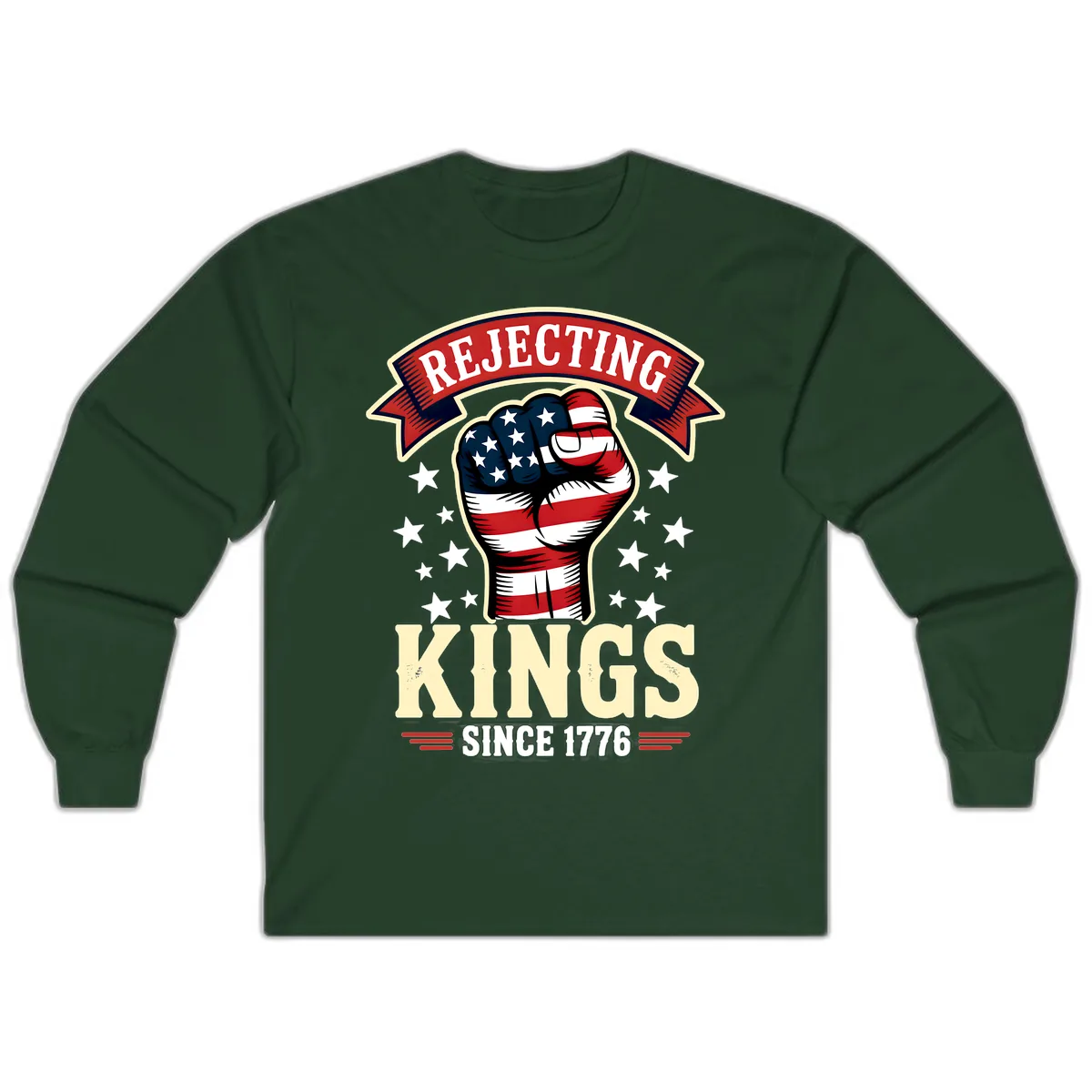 Rejecting Kings Since 1776 American Fist Long Sleeve in Forest Green