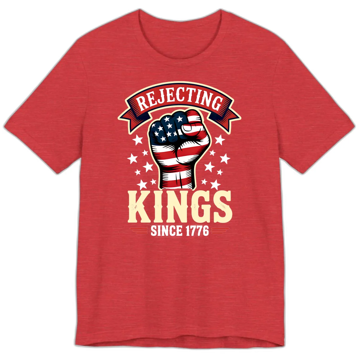 Rejecting Kings Since 1776 American Fist Premium T-Shirt in Heather Red