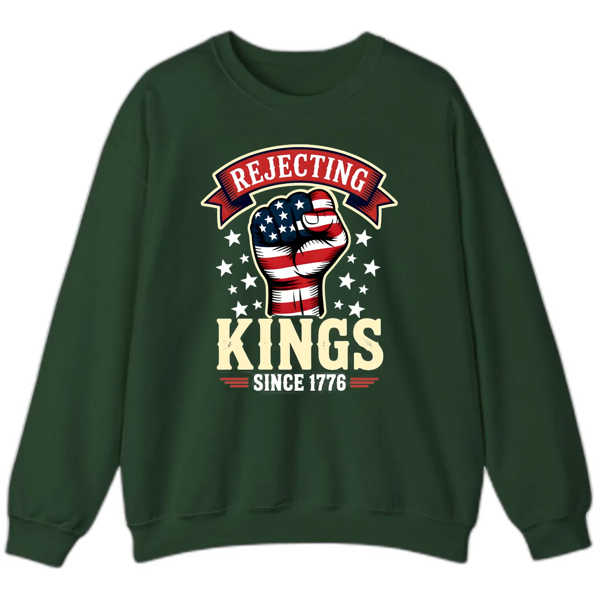 Rejecting Kings Since 1776 American Fist Sweatshirt in Forest Green