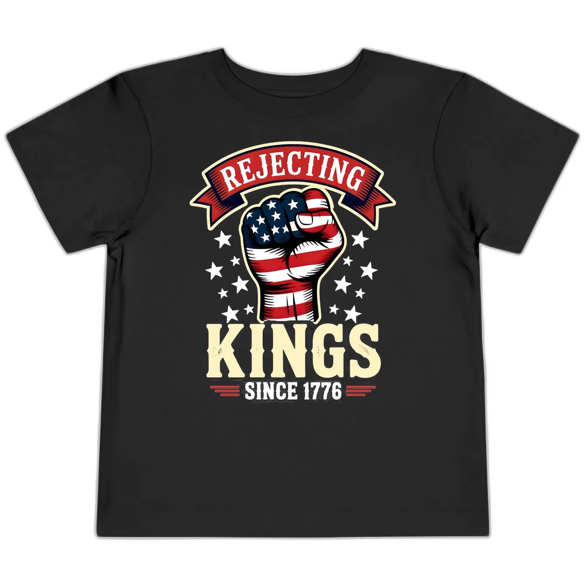 Rejecting Kings Since 1776 American Fist Toddler T-Shirt in Black