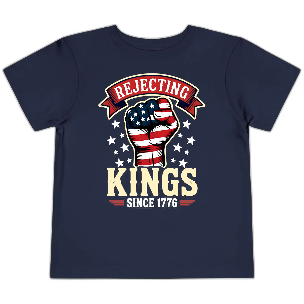 Rejecting Kings Since 1776 American Fist Toddler T-Shirt in Navy