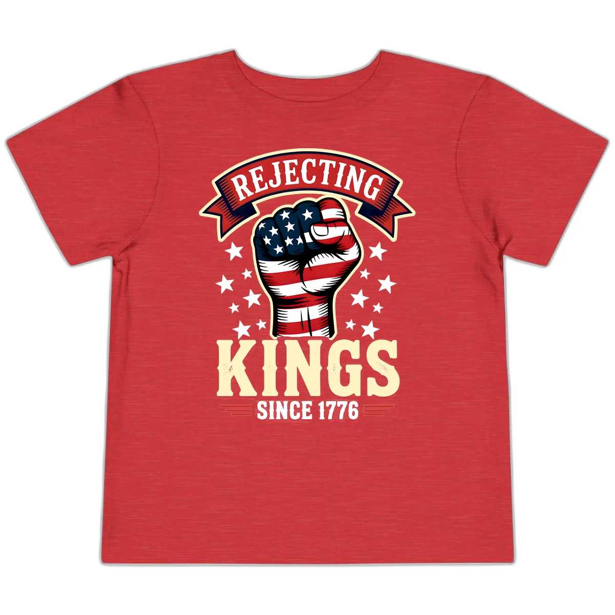 Rejecting Kings Since 1776 American Fist Toddler T-Shirt in Heather Red
