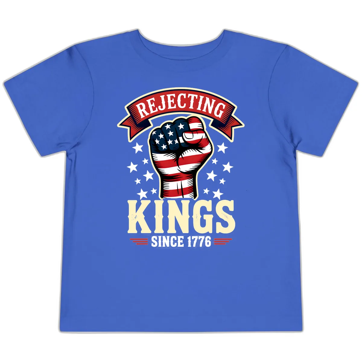 Rejecting Kings Since 1776 American Fist Toddler T-Shirt in True Royal