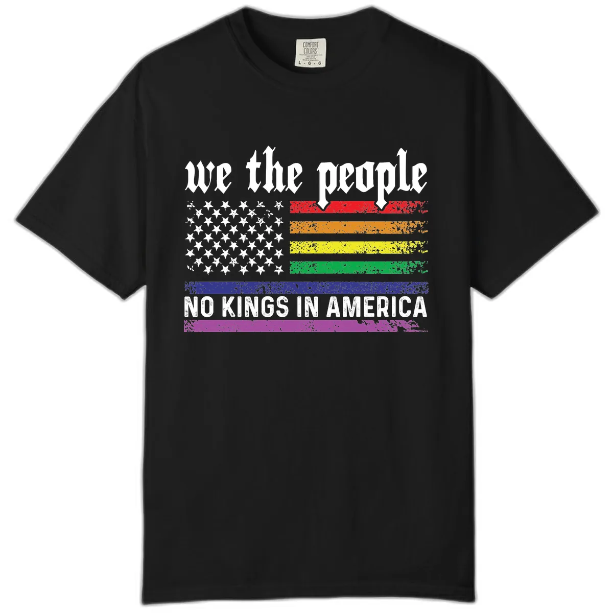 We The People No Kings Rainbow Flag Comfort Color in Black
