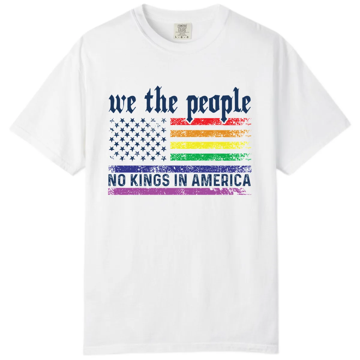 We The People No Kings Rainbow Flag Comfort Color in White