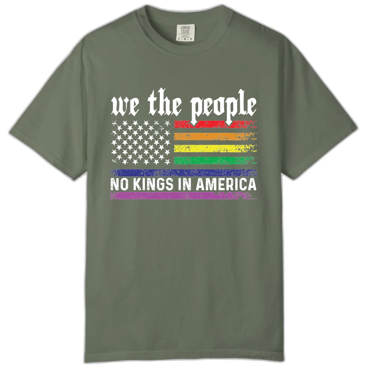 We The People No Kings Rainbow Flag Comfort Color in Moss