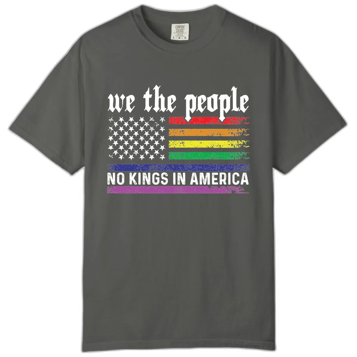 We The People No Kings Rainbow Flag Comfort Color in Pepper