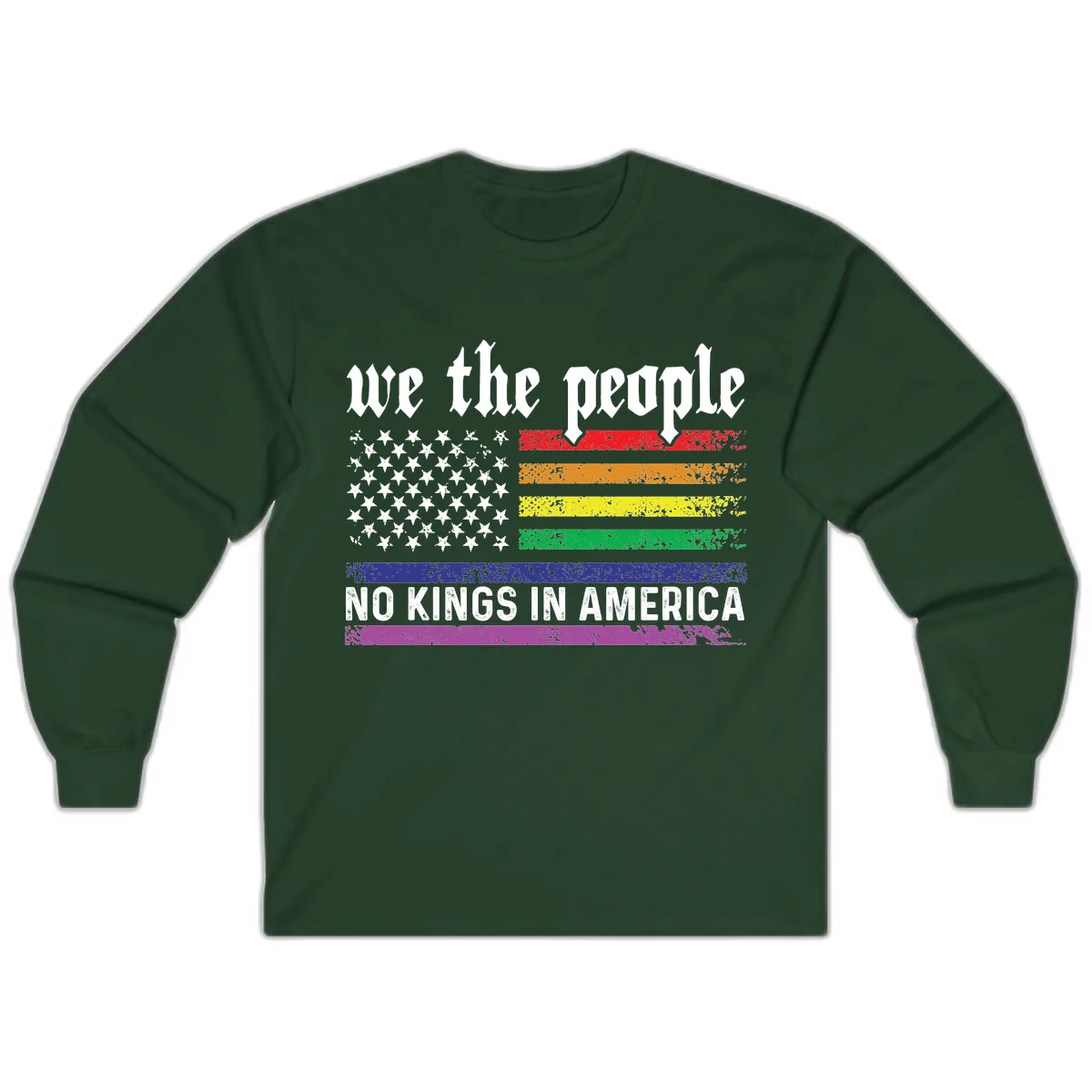 We The People No Kings Rainbow Flag Long Sleeve in Forest Green