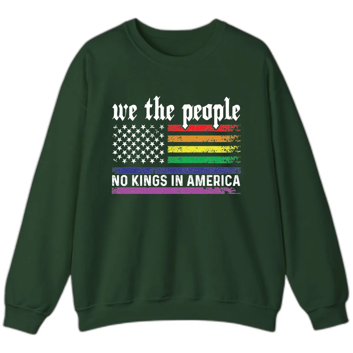 We The People No Kings Rainbow Flag Sweatshirt in Forest Green
