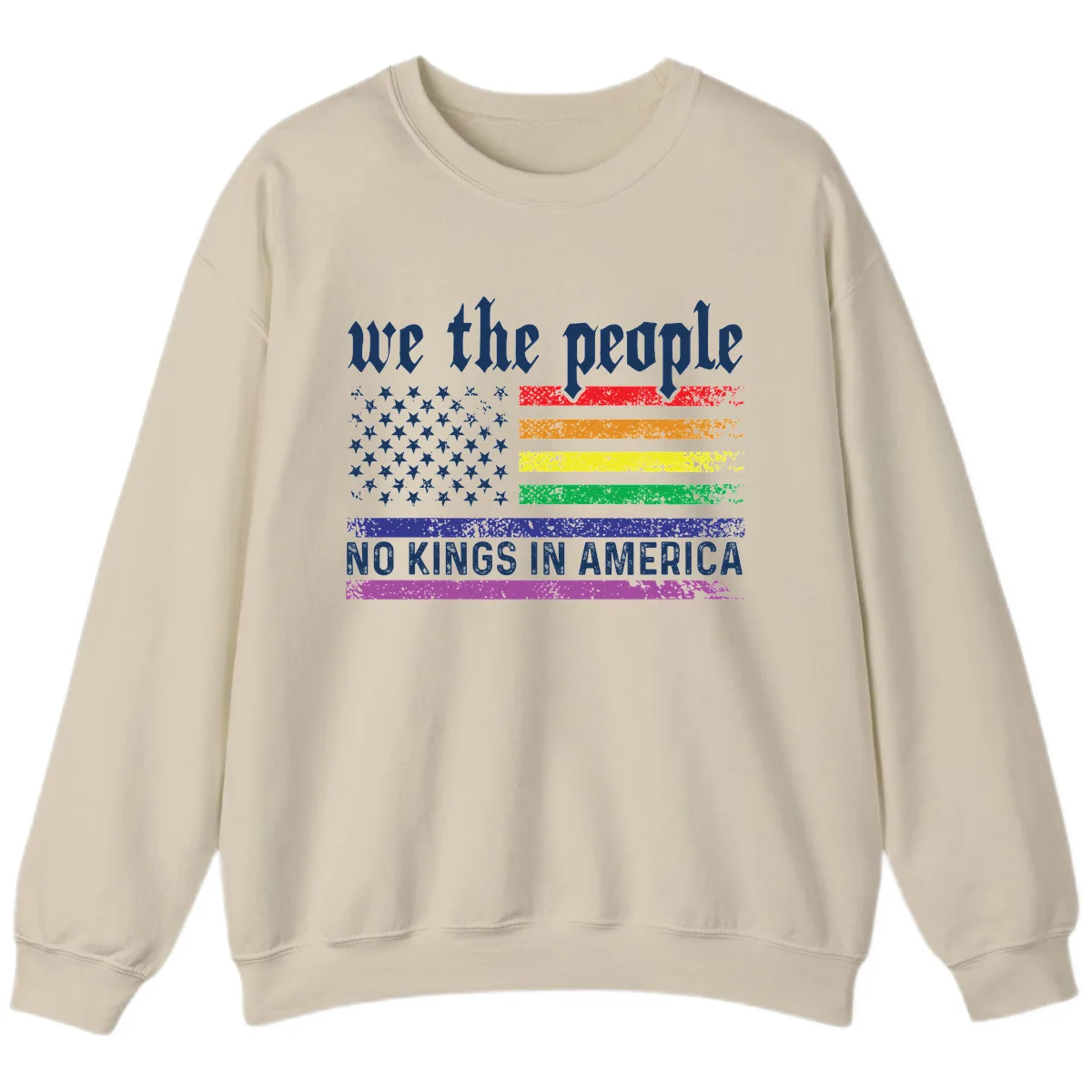 We The People No Kings Rainbow Flag Sweatshirt in Sand
