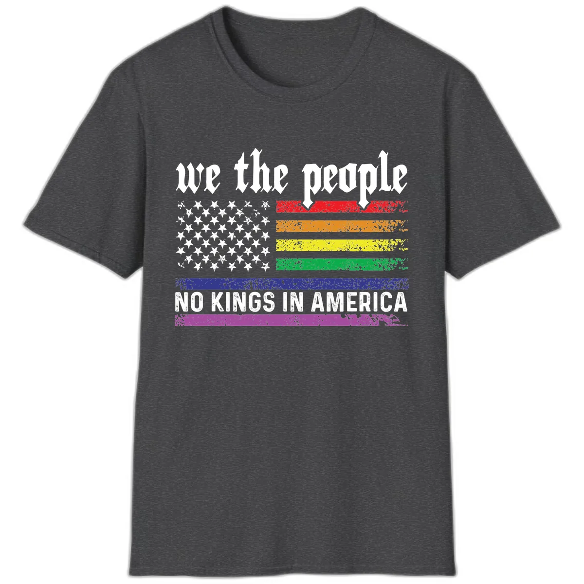 We The People No Kings Rainbow Flag T-Shirt in Dark Heather