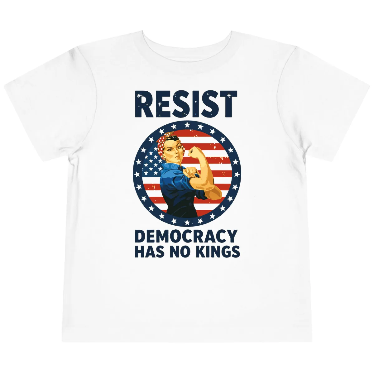 Resist Democracy Has No Kings Rosie Design Toddler T-Shirt in White