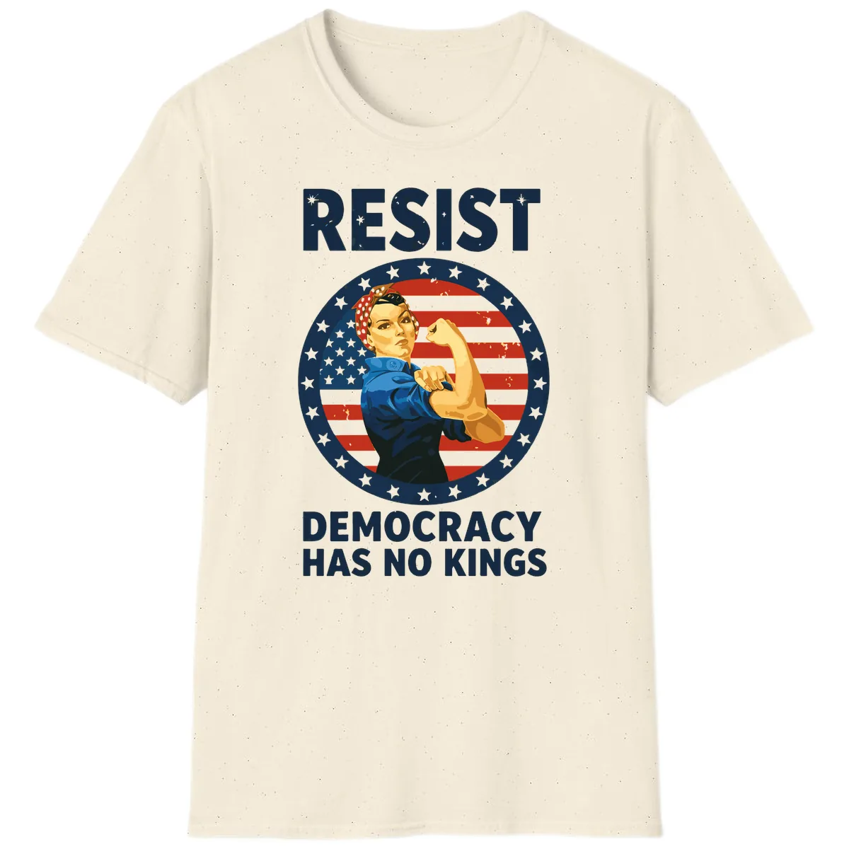 Resist Democracy Has No Kings Rosie Design T-Shirt in Natural