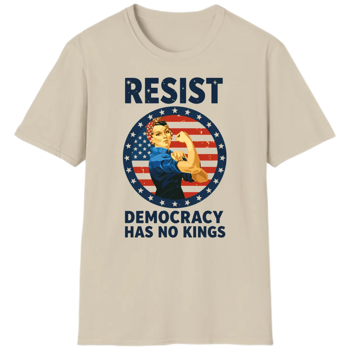 Resist Democracy Has No Kings Rosie Design T-Shirt in Sand