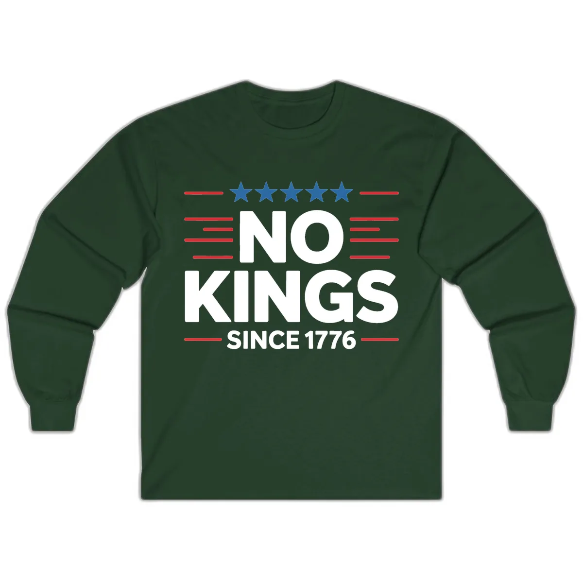 No Kings Since 1776 Patriotic Stars and Stripes Long Sleeve in Forest Green