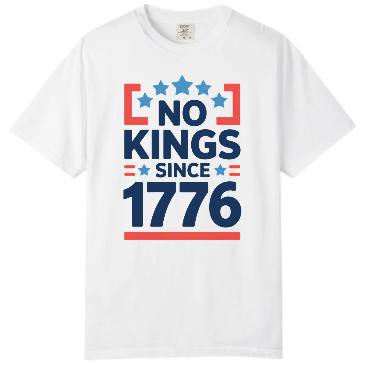 No Kings Since 1776 Patriotic Stars Design Comfort Color in White