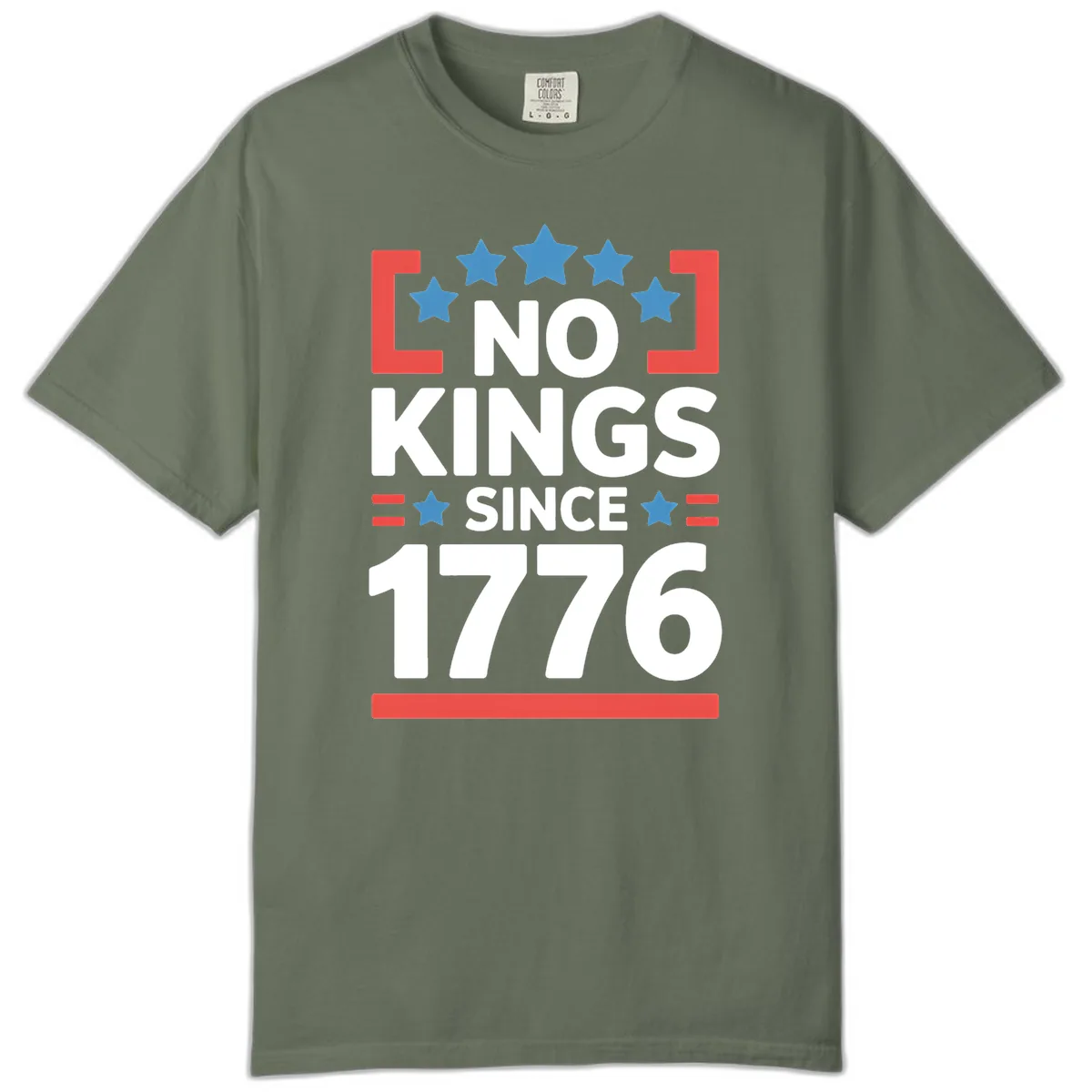 No Kings Since 1776 Patriotic Stars Design Comfort Color in Moss