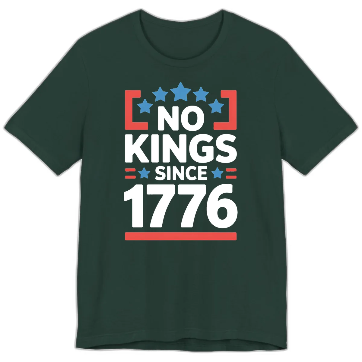 No Kings Since 1776 Patriotic Stars Design Premium T-Shirt in Forest