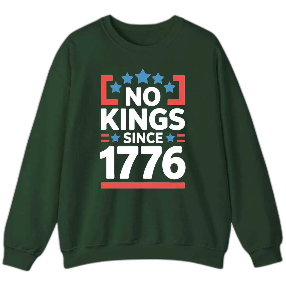 No Kings Since 1776 Patriotic Stars Design Sweatshirt in Forest Green