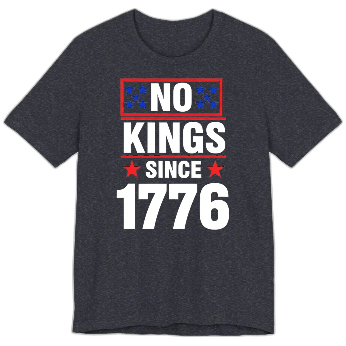 No Kings Since 1776 Patriotic Independence Premium T-Shirt in Heather Navy