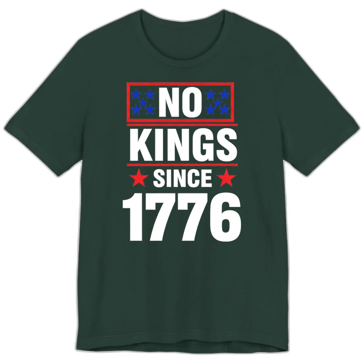 No Kings Since 1776 Patriotic Independence Premium T-Shirt in Forest