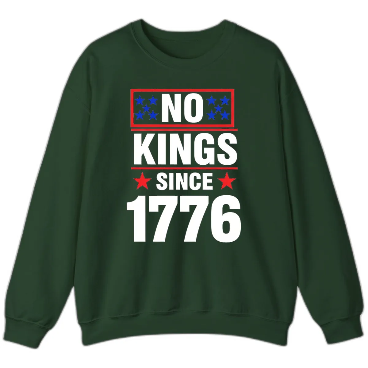 No Kings Since 1776 Patriotic Independence Sweatshirt in Forest Green