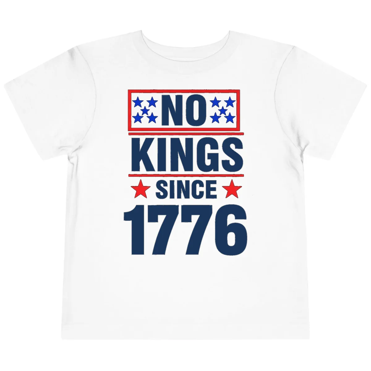 No Kings Since 1776 Patriotic Independence Toddler T-Shirt in White