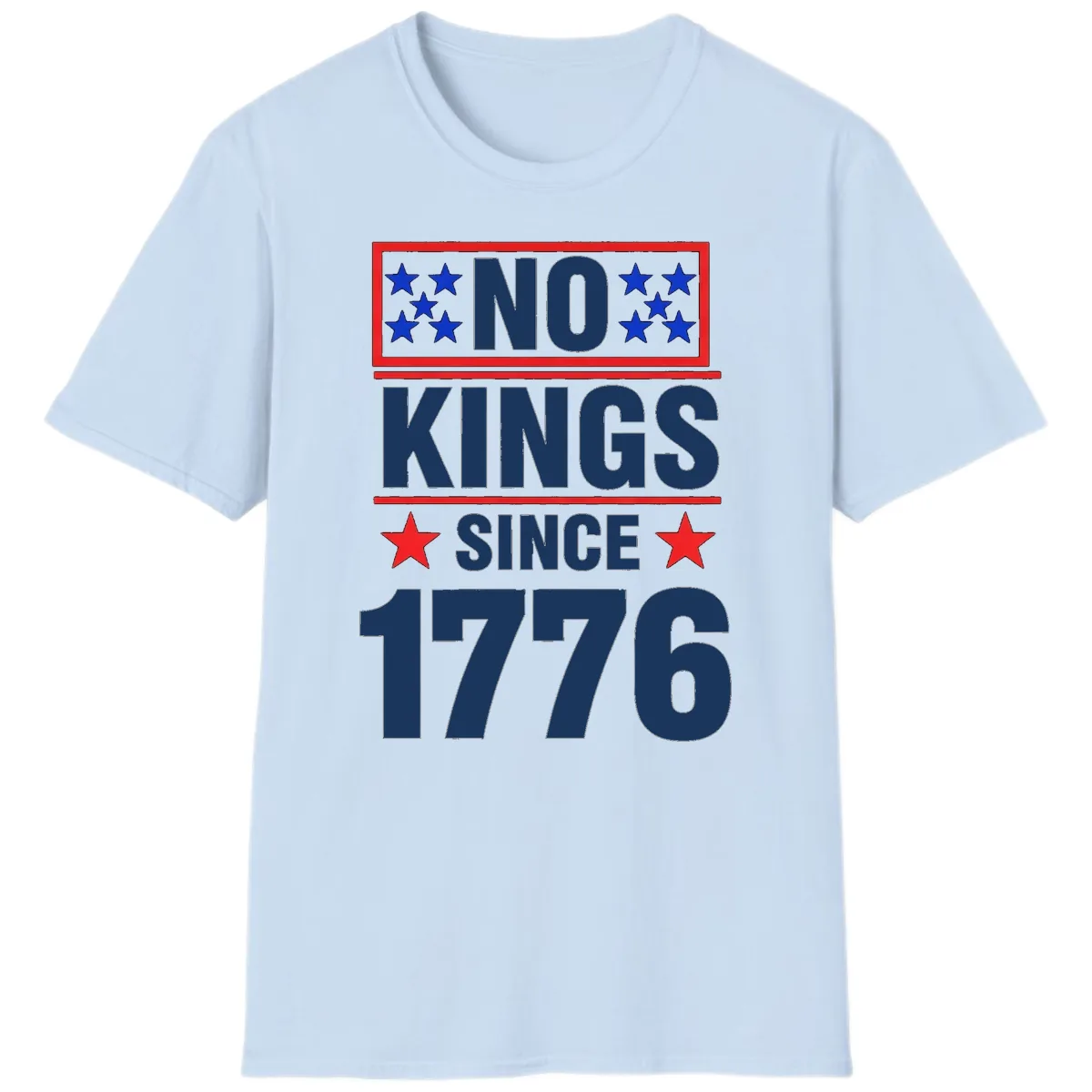No Kings Since 1776 Patriotic Independence T-Shirt in Light Blue