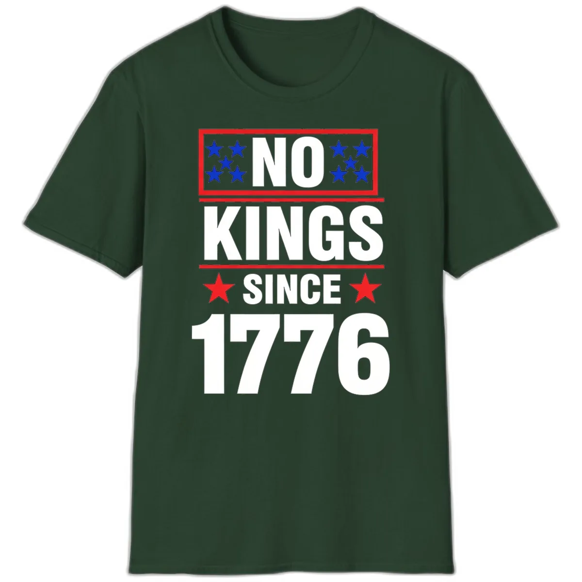 No Kings Since 1776 Patriotic Independence T-Shirt in Forest Green