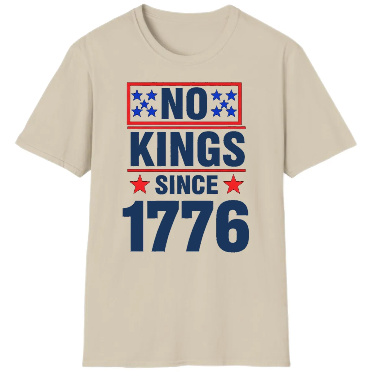 No Kings Since 1776 Patriotic Independence T-Shirt in Sand