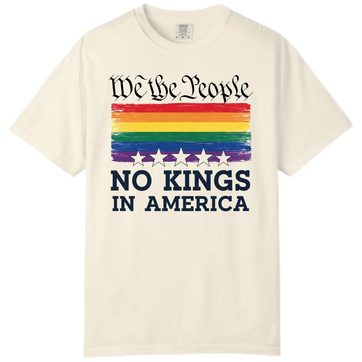 We The People No Kings In America Pride Flag Comfort Color in Ivory